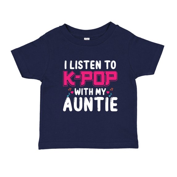 I Listen To K-Pop With My Auntie Toddler T-Shirt 4T Navy Blue