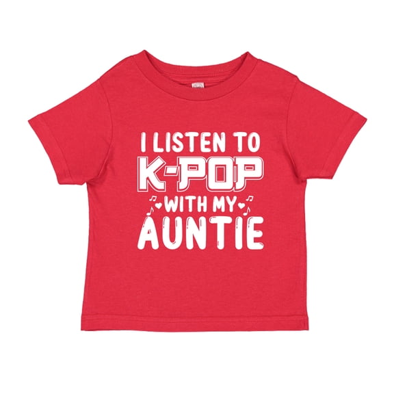 I Listen To K-Pop With My Auntie Toddler T-Shirt 4T Red