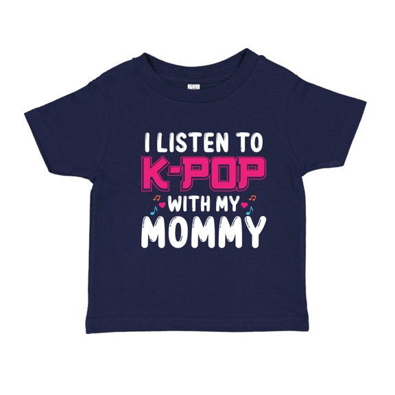 I Listen To K-Pop With My Mommy Toddler T-Shirt 2T Navy Blue