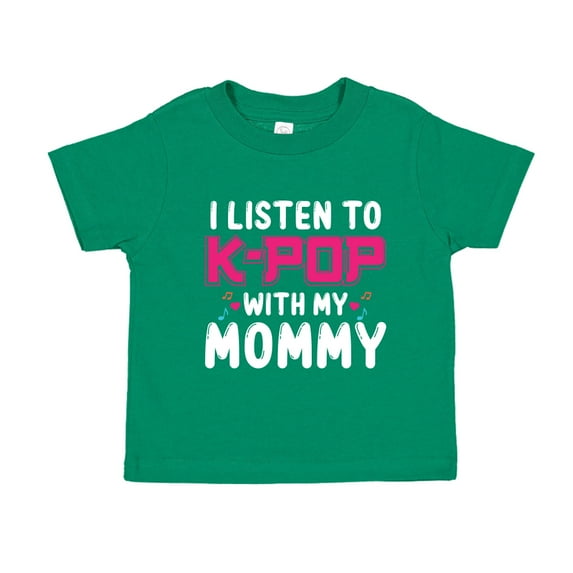 I Listen To K-Pop With My Mommy Toddler T-Shirt 5/6T Kelly Green