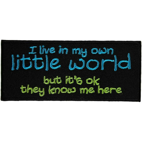 I Live In My Own Little World Patch, Funny Sayings Patch