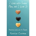thumbnail image 1 of I Live with Three Men, and I Love It: Principle Living with No Regrets, 1 of 1