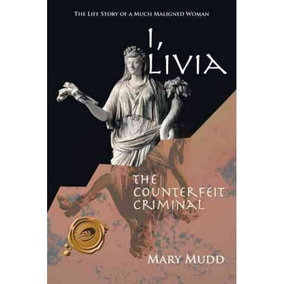 I, Livia : The Counterfeit Criminal