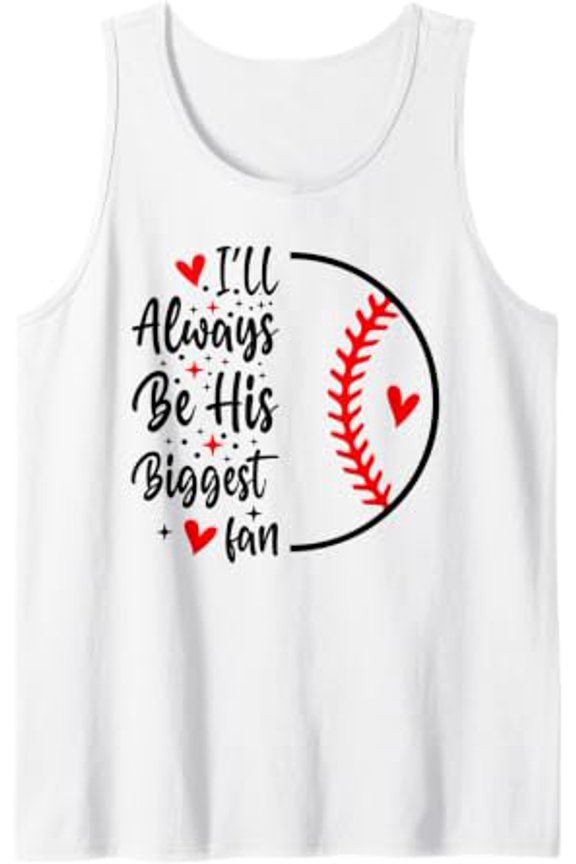 I'Ll Always Be His Biggest Fan Softball Baseball Tank Top Size S-3XL