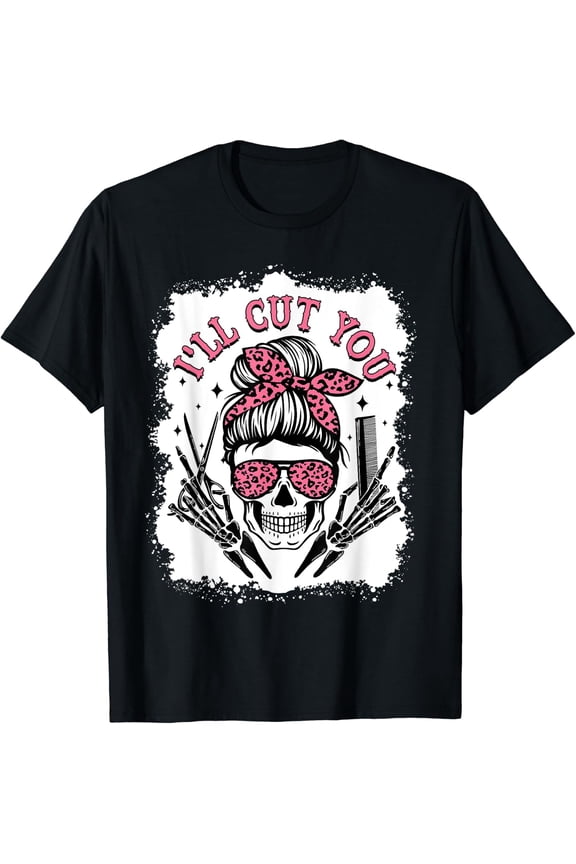 I'Ll Cut You Messy Bun Skull Bleached Hairdresser Halloween T-Shirt
