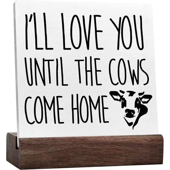 I'Ll Love You Until The Cows Come Home Sign Decor Desk Sign,Rustic Cow Ceramic Table Sign For Farmhouse Home Kitchen Shelf Table Decor Decorations