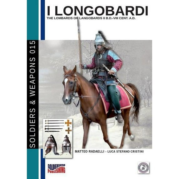 I Longobardi : The Lombards or Longobards II b.C-VIII cent. a.C. (Paperback)