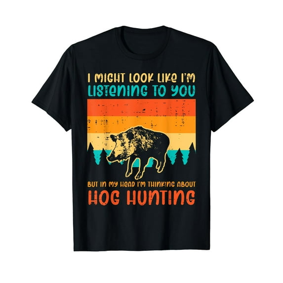I Look Listening Thinking Hog Hunting Retro Hunter Men Women T-Shirt