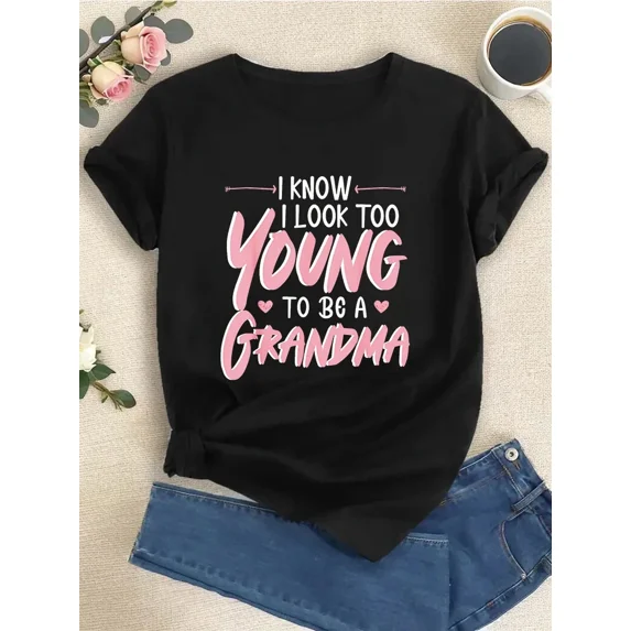 I Look Too Young Be A Grandma Granny Women's Summer Round Neck T-Shirt