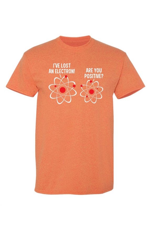 I Lost An Electron Are You Positive Sarcastic Graphic Tees Humorous Gift For Teachers Chemistry Lovers Nerds Christmas Funny T Shirt For Men