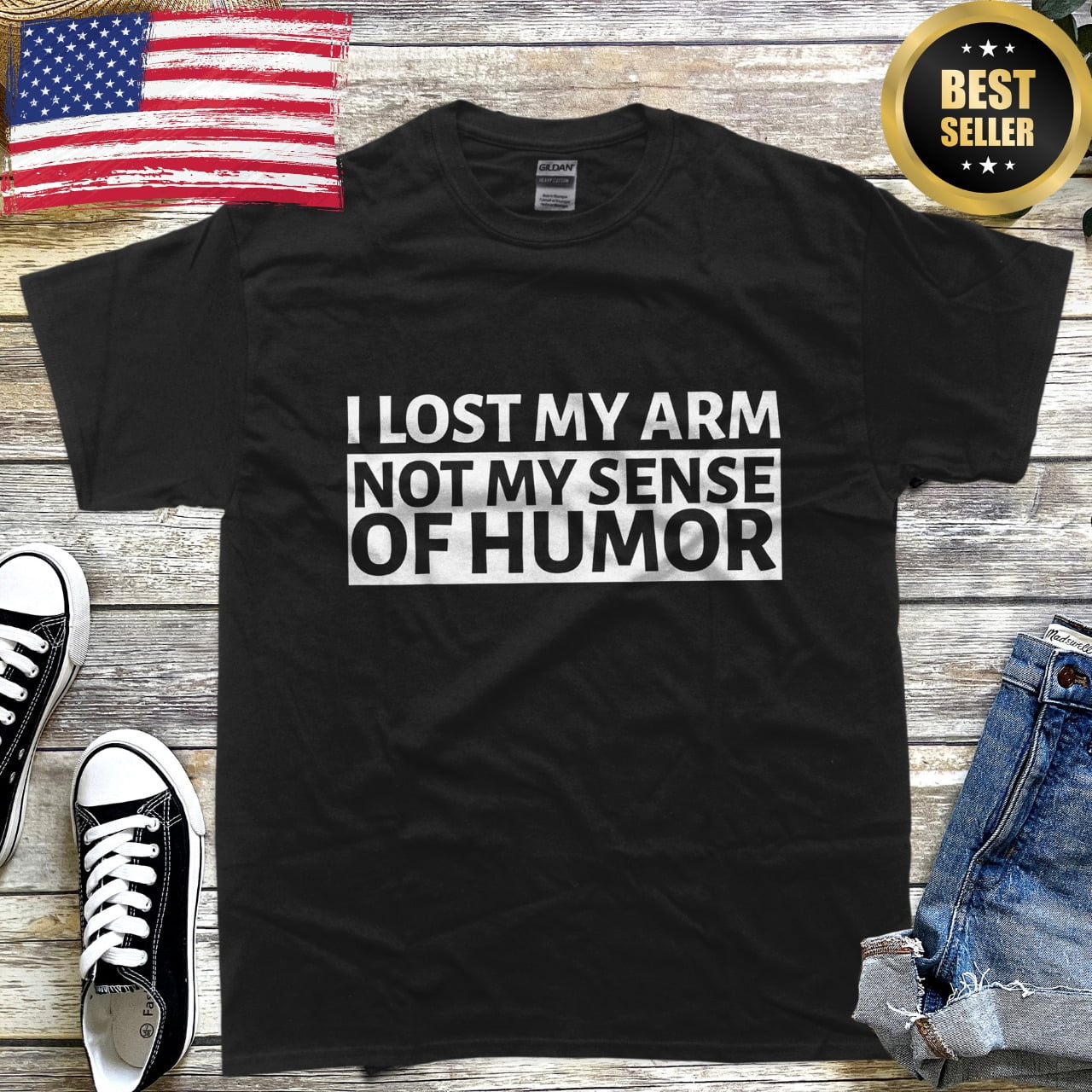 I Lost My Arm Not My Sense Of Humor Arm Amputee Funny T-Shirt - Walmart.com
