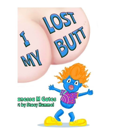 I Lost My Butt, (Hardcover)