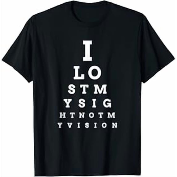 "I Lost My Sight" Eye Chart Low Vision, Blind, T-Shirt
