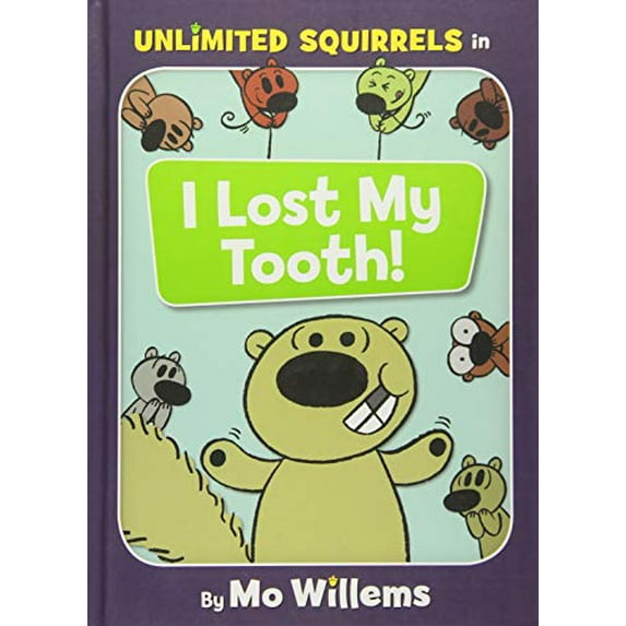 Pre-Owned I Lost My Tooth!-An Unlimited Squirrels Book (Hardcover) 1368024572 9781368024570