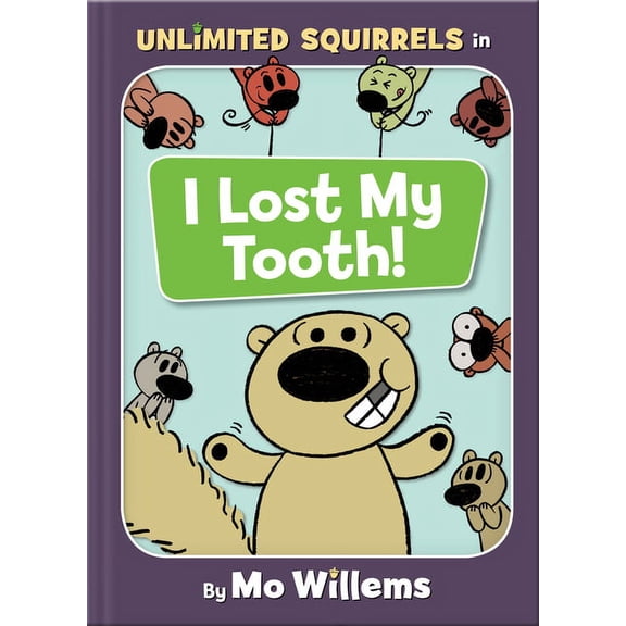 I Lost My Tooth!-An Unlimited Squirrels Book by Mo Willems (Hardcover), English