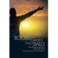 thumbnail image 1 of I Lost Two Boobs and Gained Two Balls: One Woman's Journey to Finding Her Voice, (Paperback), 1 of 1