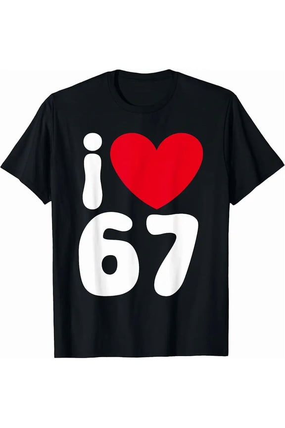 I Love 67 Funny Meme I Heart Six Seven T-Shirt