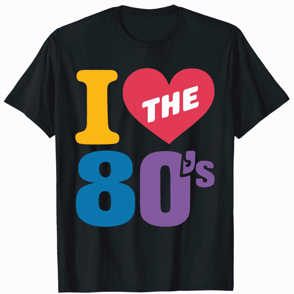 I Love 80s Nostalgia Retro Pop Art Unisex Short Sleeve T-Shirt