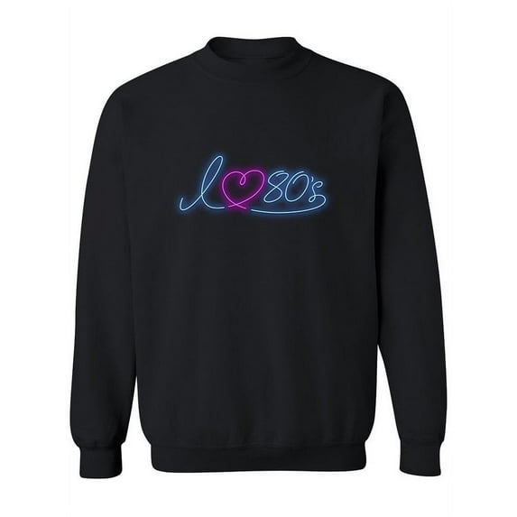 I Love 80s Sweatshirt Women -Image by Shutterstock, Female Large