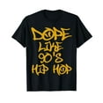 thumbnail image 1 of I Love 90's Hip Hop Shirts Dope Like 90's Hip Hop T Shirt, 1 of 5
