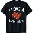 thumbnail image 1 of I Love A Sweet Rack BBQ Ribs Funny Matching apparel idea T-Shirt, 1 of 5