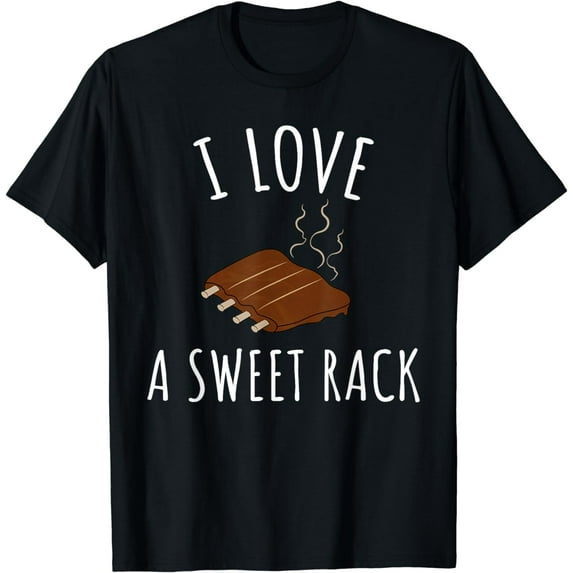 I Love A Sweet Rack BBQ Ribs Funny T Shirt