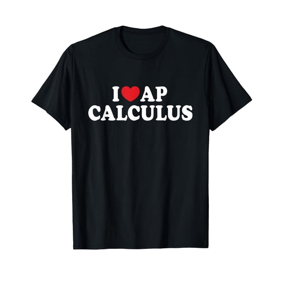 I Love AP Calculus I Heart AP Calculus Teacher Student T-Shirt