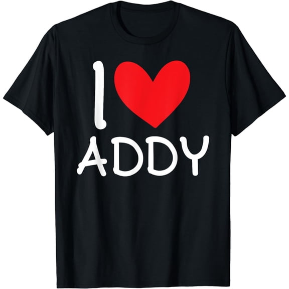 I Love Addy Name Personalized Girl Woman BFF Friend Heart T-Shirt
