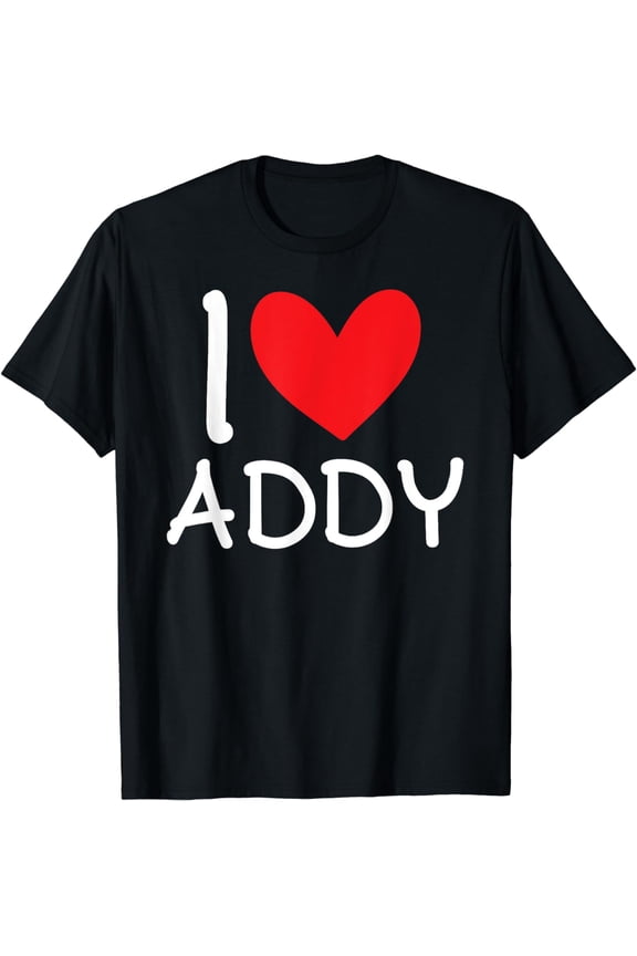 I Love Addy Name Personalized Girl Woman BFF Friend Heart T-Shirt