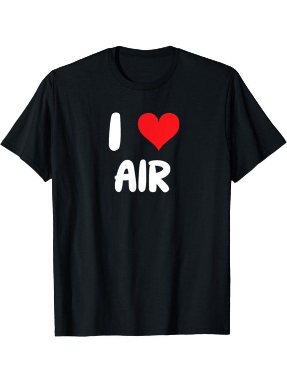 I Love Air - Heart - Clean Air Breathing Breathe Breath T-Shirt