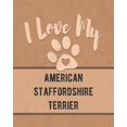 thumbnail image 1 of I Love My American Staffordshire Terrier: Keep Track of Your Dog's Life, Vet, Health, Medical, Vaccinations and More for, (Paperback), 1 of 1