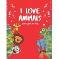thumbnail image 1 of I Love Animals - Coloring Books For Kids: Every Child Is An Artist (Paperback), 1 of 1