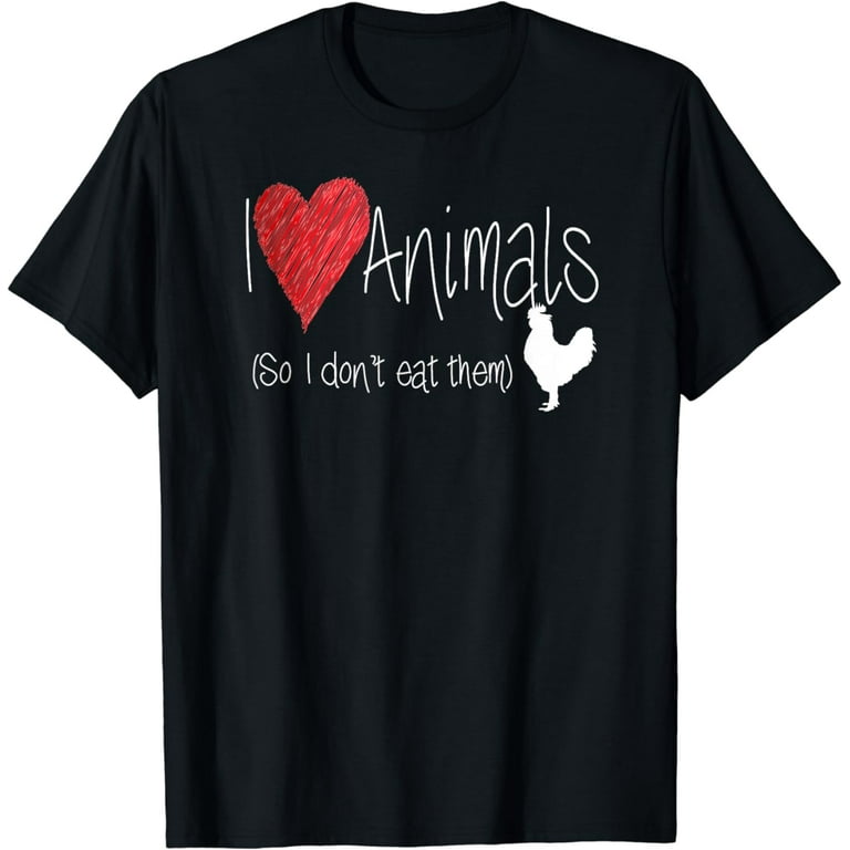 I Love Animals So I Don't Eat Them TShirt Cute Compassion