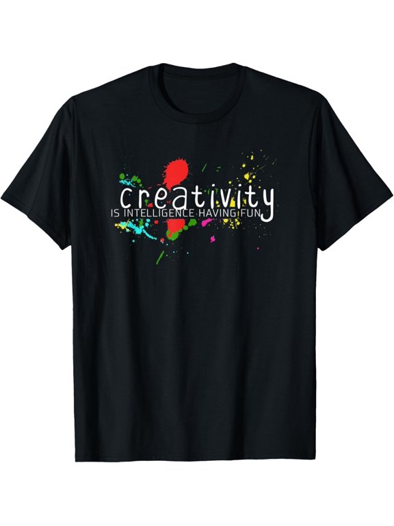 I Love Art Creativity Is Intelligence Having Fun Gift T-Shirt men and women can wear, black, white, gifts