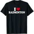 thumbnail image 1 of I Love BadmintonT-Shirt, 1 of 3