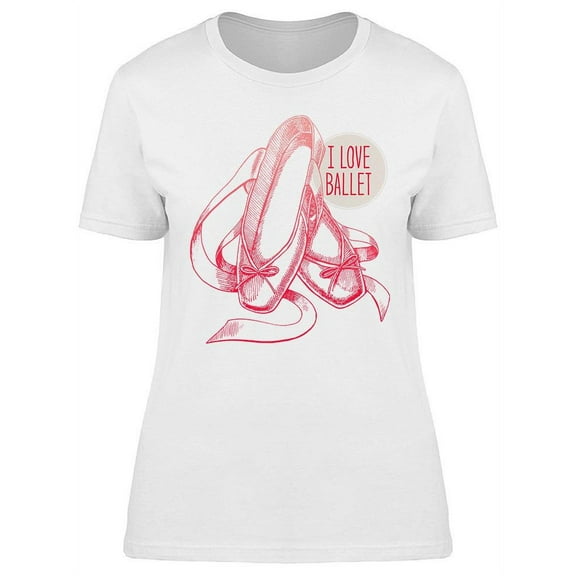 I Love Ballet Design T-Shirt Women -Image by Shutterstock, Female Medium