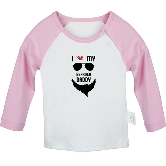 I Love My Bearded Daddy Funny T shirt For Baby, Newborn Babies T-shirts, Infant Tops, 0-24M Kids Graphic Tees Clothing (Long Pink Raglan T-shirt, 0-6 Months)