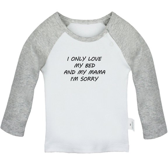 I Only Love my Bed and My Mama Funny T shirt For Baby, Newborn Babies T-shirts, Infant Tops, 0-24M Kids Graphic Tees Clothing (Long Gray Raglan T-shirt, 18-24 Months)