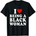 thumbnail image 1 of I Love Being A Black Woman Black History Month Shirts Women T-Shirt, 1 of 3