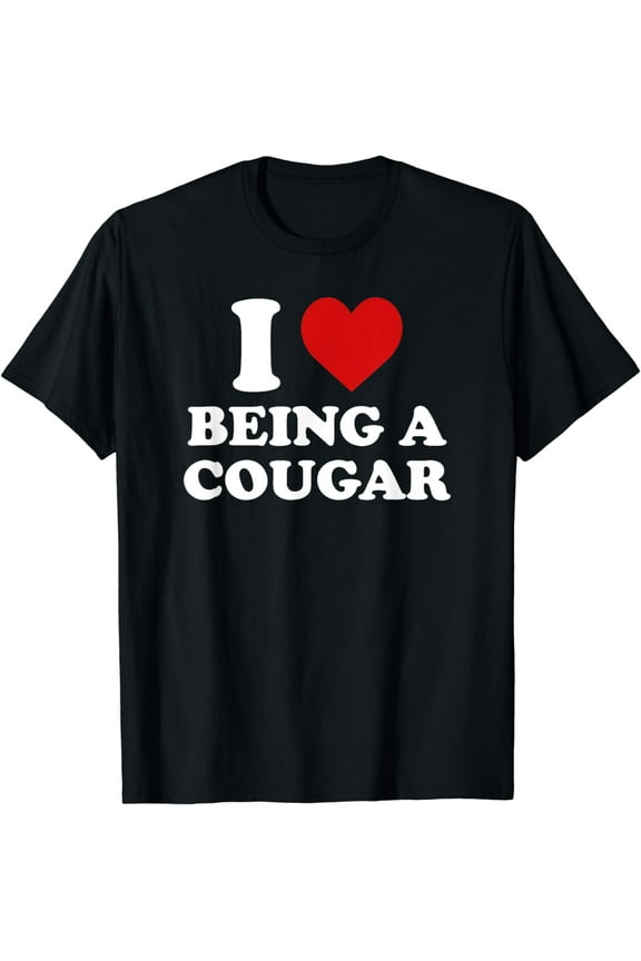 I Love Being A Cougar I Heart Being A Cougar T-Shirt