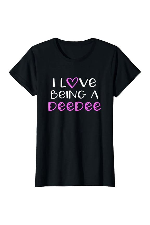 I Love Being A DeeDee Cute Cool Dee-Dee T-Shirt100% cotton