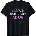thumbnail image 1 of I Love Being An Abue Cute Cool T-Shirt, 1 of 4