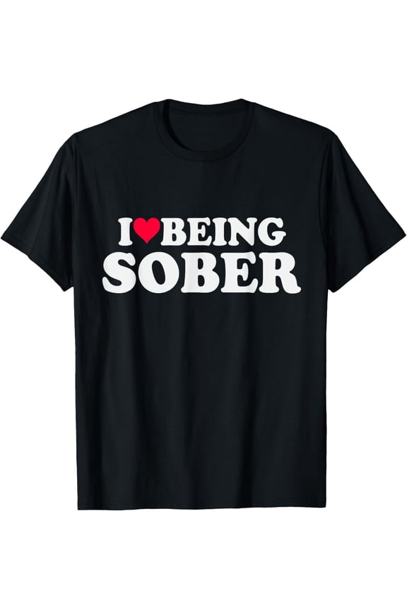 I Love Being Sober Red Heart Funny Sobriety & Anti Alcohol T-Shirt