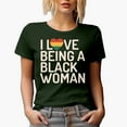 thumbnail image 1 of I Love Being a Black Woman, Black History Month Gift, Military Green T-Shirt, XL, 1 of 5