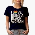 thumbnail image 1 of I Love Being a Black Woman, Black History Month Gift, Navy Blue T-Shirt, Large, 1 of 5