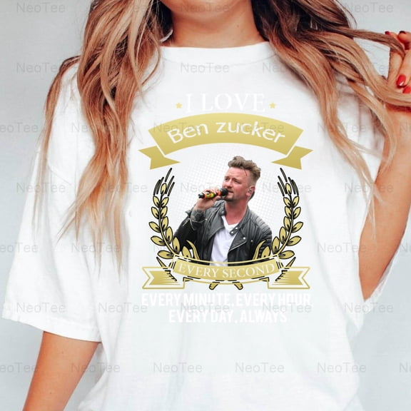 I Love Ben Zucker Every Second Minute Hour Day Always German Singer T-Shirt Unisex, up to 5XL