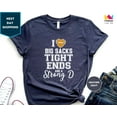 thumbnail image 1 of I Love Big Sacks Tight Ends And A Strong D Shirt, Game Day Shirt, Football Shirt, Football Season Shirt, Football Tshirt, S For Women Tshirt All Size S-5XL, 1 of 5