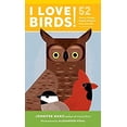 thumbnail image 1 of Pre-Owned I Love Birds!: 52 Ways to Wonder, Wander, and Explore Birds with Kids (Paperback) 1611804159 9781611804157, 1 of 1