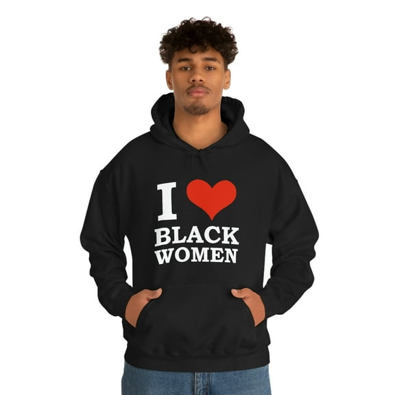 I Love Black Women Unisex Hoodie S-5XL Black is Beautiful Black Pride Proud