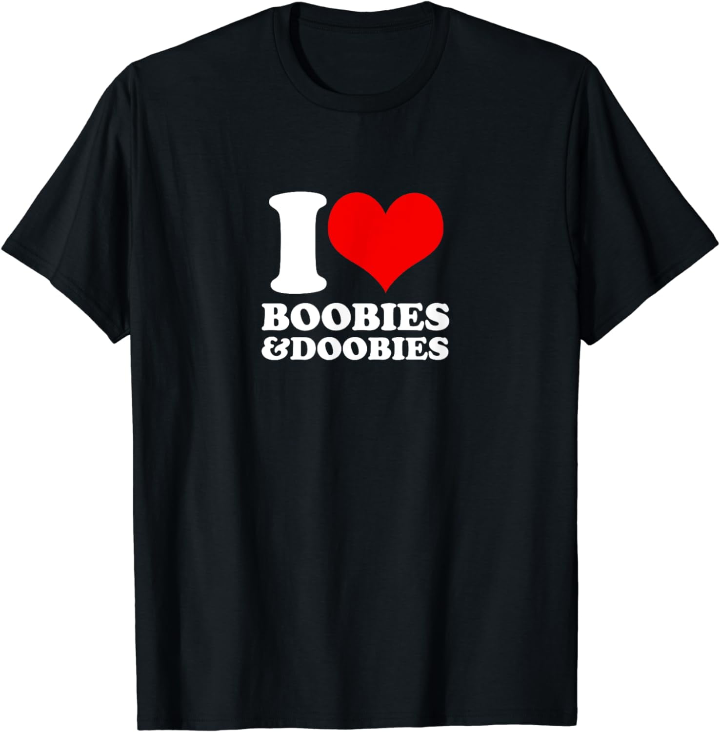 I Love Boobies And Doobies Summer Short Sleeve Casual Cotton TShirt